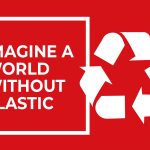IMAGINE A WORLD WITHOUT PLASTIC